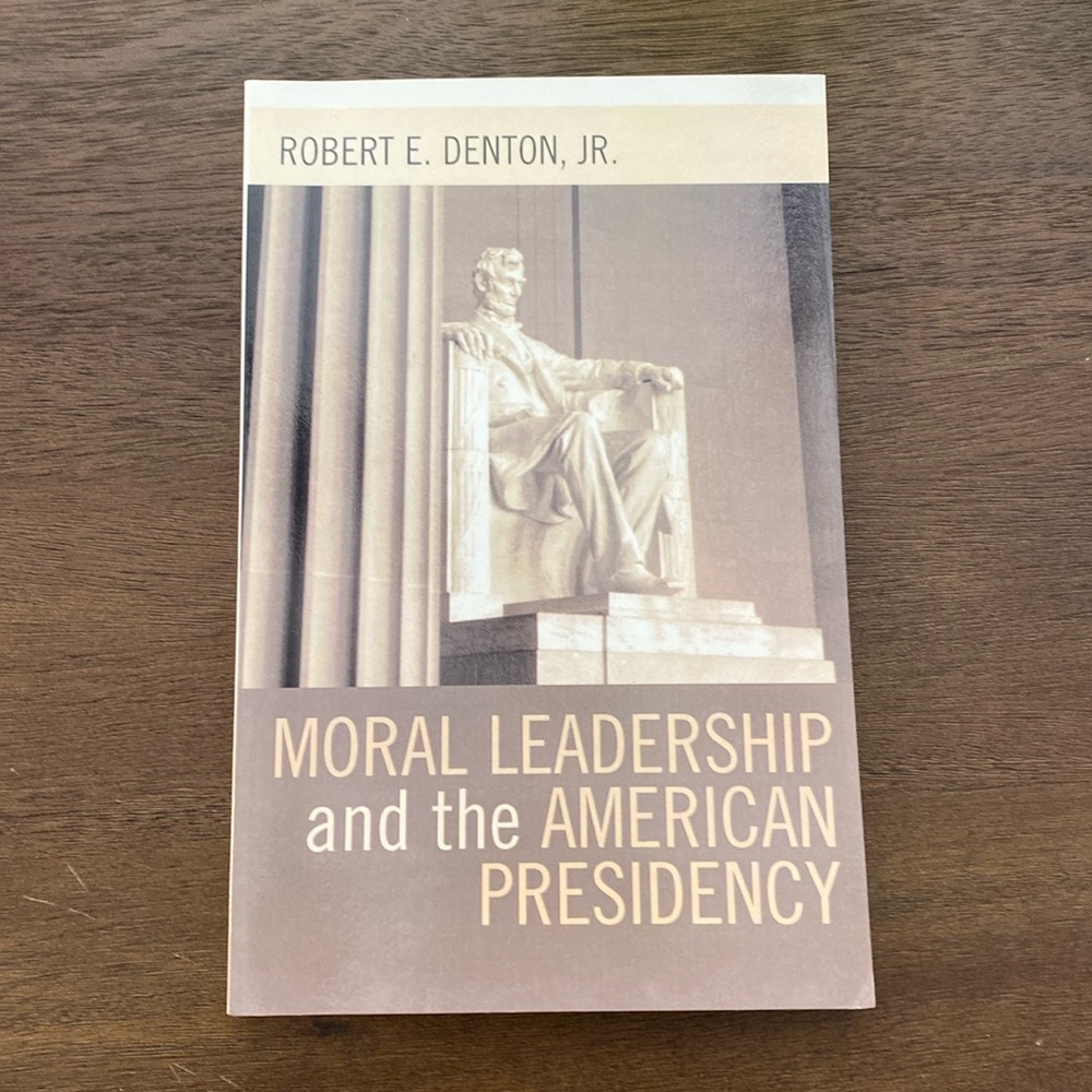 Moral Leadership and the American Presidency by Robert E. Denton Jr. (paperback)